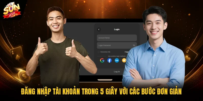 Đăng Nhập Tài Khoản Trong 5 Giây Với Các Bước Đơn Giản