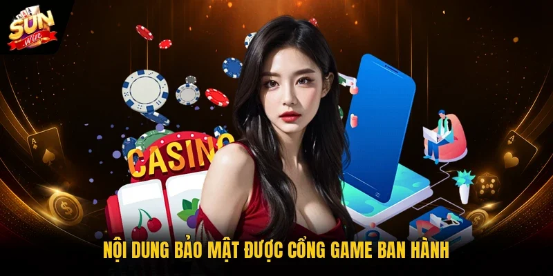 Nội dung bảo mật được cổng game ban hành