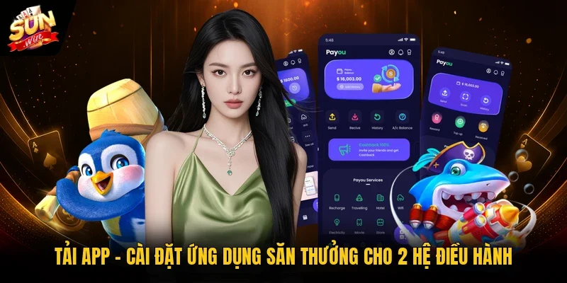 Tải App | Cài Đặt Ứng Dụng Săn Thưởng Cho 2 Hệ Điều Hành